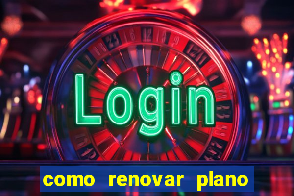 como renovar plano tim beta antes do vencimento